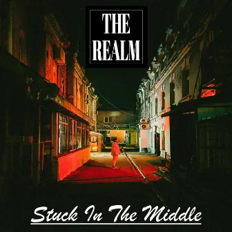 Stuck In The Middle by The Realm