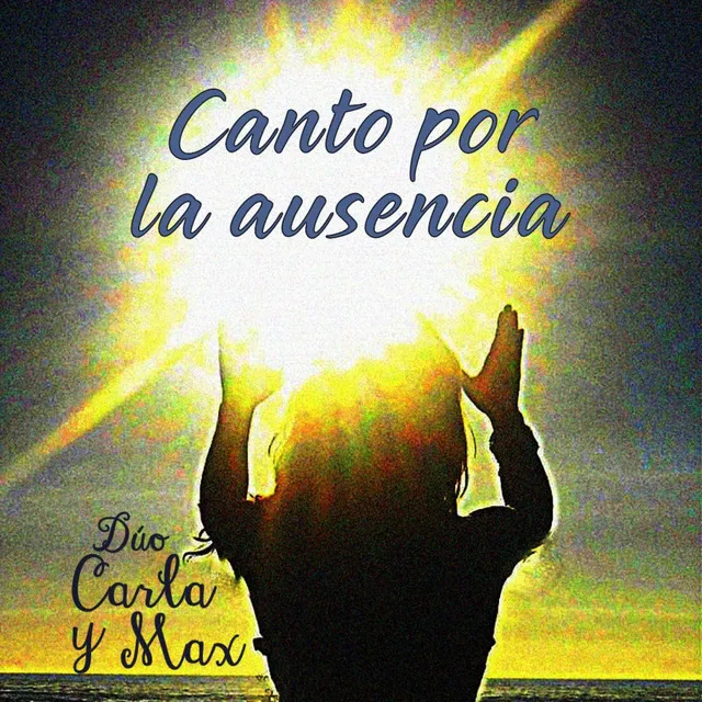 Canto Por la Ausencia