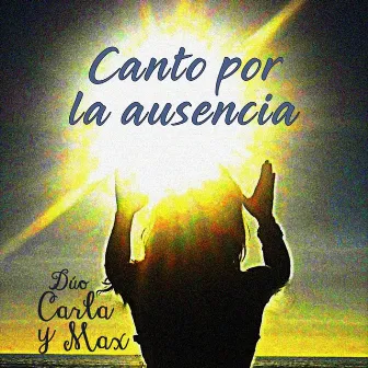 Canto Por la Ausencia by Cambalache