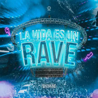 La Vida Es Un Rave by Divisium