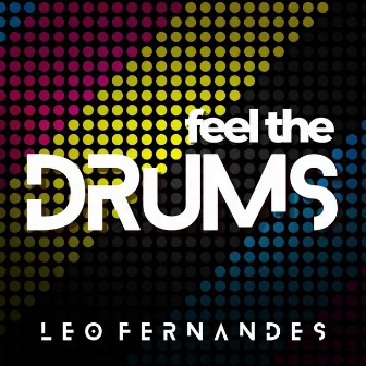 Feel The Drums by Leo Fernandes