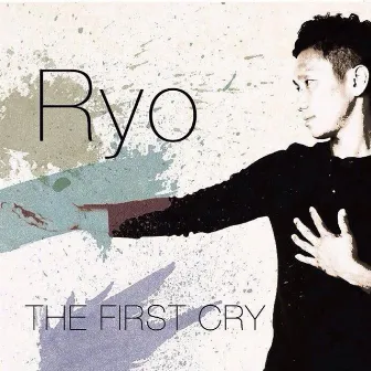 THE FIRST CRY by RYO