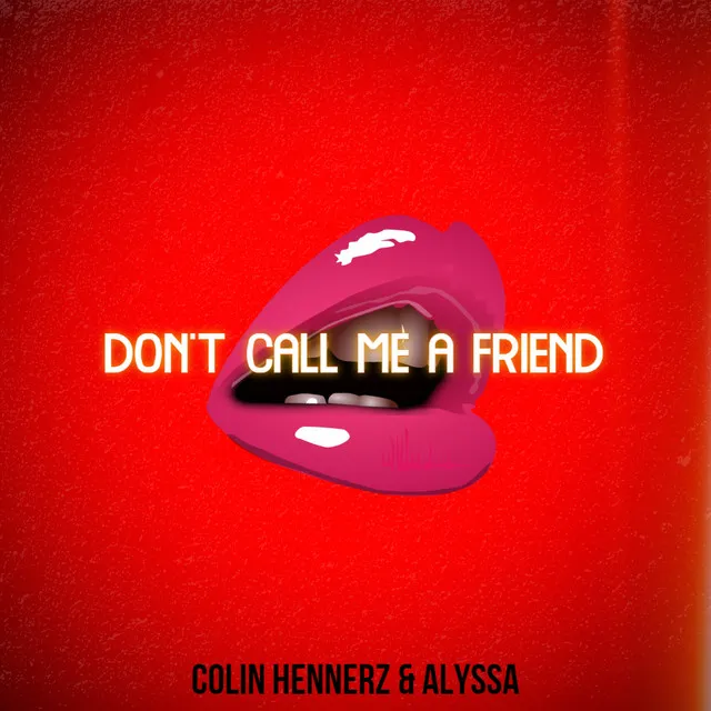 Don't Call Me a Friend