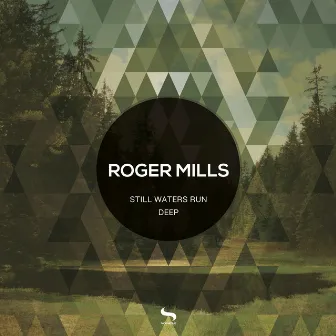 Still Waters Run Deep by Roger Mills