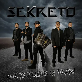 Que Te Trague la Tierra by Sekreto