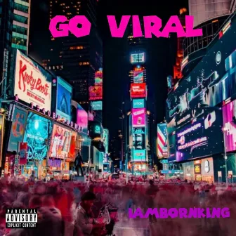 Go Viral by IAMBORNKING