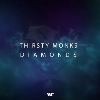 Diamonds by Thristy Monks