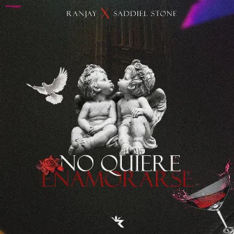 NO QUIERE ENAMORARSE by Ranjay