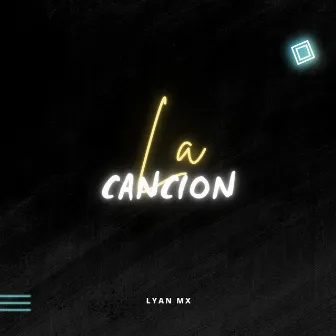 La Cancion by Lyan Mx