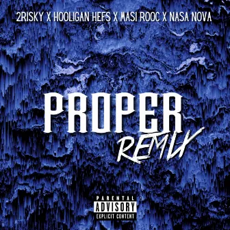 PROPER Remix by 2RISKY