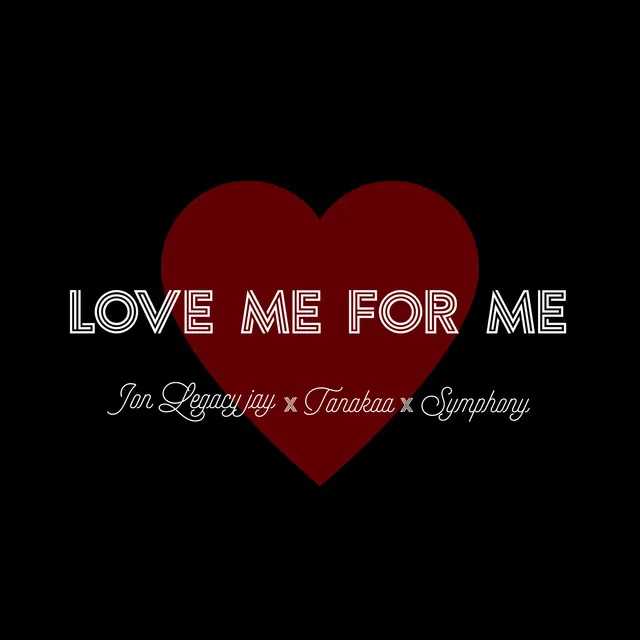 Love Me For Me