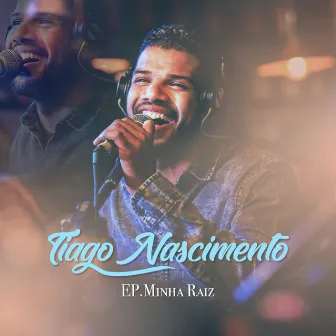 Minha Raiz by Tiago Nascimento Oficial