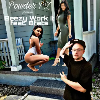 Beezy Work It by Powder PZ