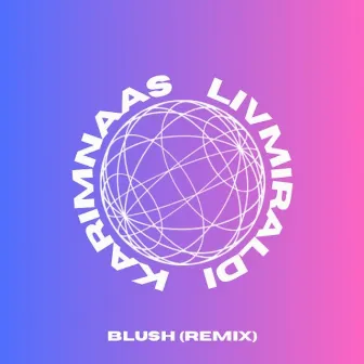 Blush (Remix) by Liv Miraldi