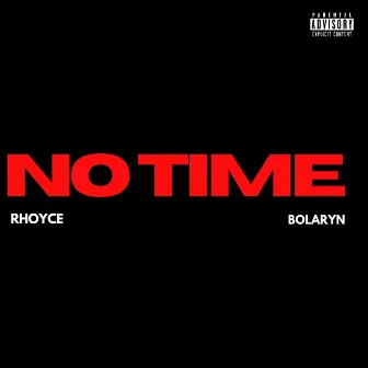 No Time by Rhoyce