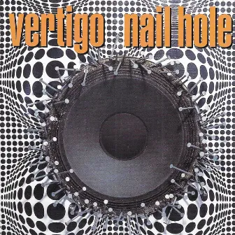 Nail Hole [Extremely Limited] by Vertigo