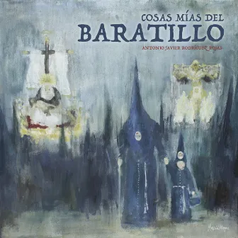 Cosas Mías del Baratillo by Antonio Javier Rodríguez Rojas