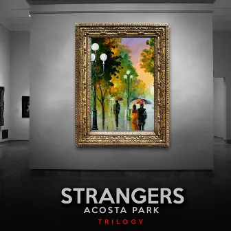 Strangers by ACOSTA PARK