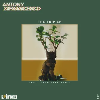 The Trip EP by Antony Difrancesco