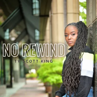 No Rewind by Ty Scott King