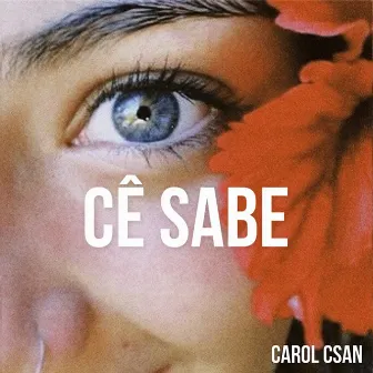 Cê Sabe by Carol Csan