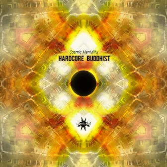 Cosmic Mentality by Hardcore Buddhist