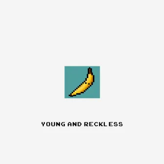 Young & Reckless by AV