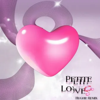 Petite Love (Remix) by Hughie