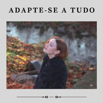 Adapte-se a Tudo by Calma