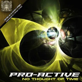 No Thought of Time by Pro Active