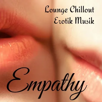 Empathy - Lounge Chillout Erotik Musik für Massage-Therapie Romantischer Abend by Restaurant Music Love