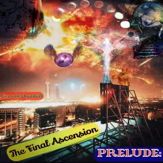 The Final Ascension PRELUDE: by Unknown Artist