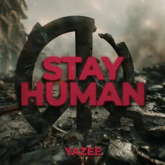 Stay Human by Yazee