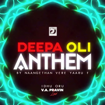 Deepa Oli Anthem by Rocket