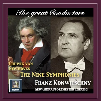 The Great Conductors: Franz Konwitschny Conducts Beethoven (Remastered 2018) by Gewandhaus Orchester Leipzig