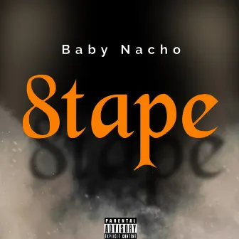 8Tape by Baby Nacho