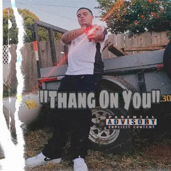 Thang on You by Toolie Trips