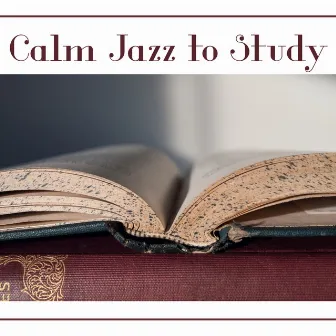 Calm Jazz to Study – Smooth Sounds to Focus, Chilled Jazz, Homework & Study, Jazz Music by Exam Study Piano Music Guys