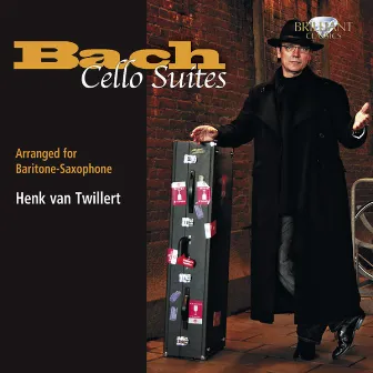 Bach: Cello Suites (Arranged for Baritone-Saxophone) by Henk van Twillert