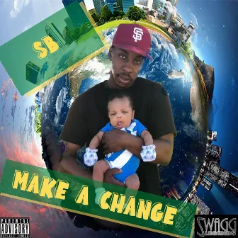 Make a Change by SB