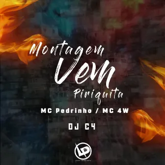 Montagem Vem Piriquita by MC 4W