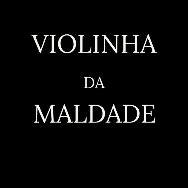 Violinha da Maldade