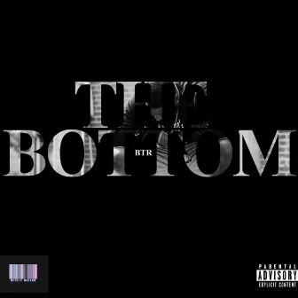 The Bottom by BTR