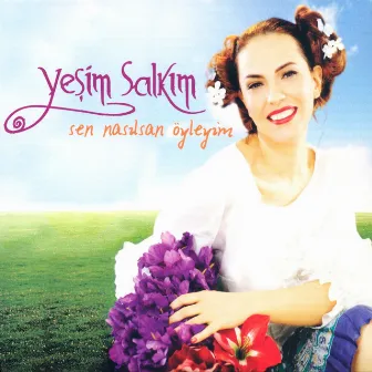 Sen Nasılsan Öyleyim by Yeşim Salkım