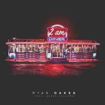 2AM by Ryan Oakes