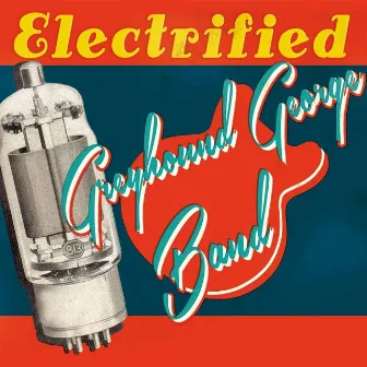 Electrified by Greyhound George Band