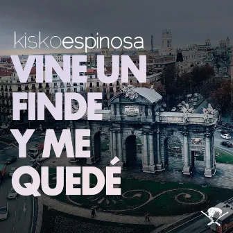 Vine un Finde y Me Quedé by Kisko Espinosa