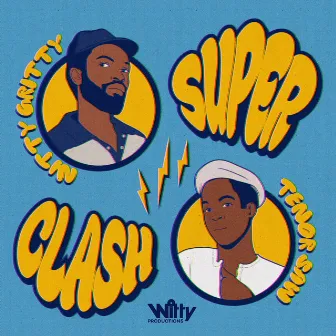 Super Clash by Nitty Gritty