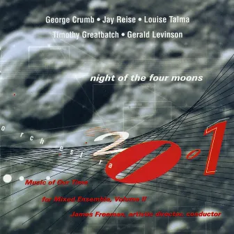 Music of Our Time, Vol. 2: Night of the Four Moons by Orchestra 2001