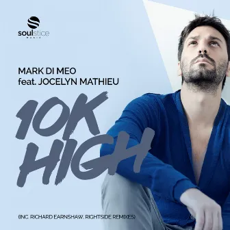 10k High (inc. Richard Earnshaw, Rightside Remixes) by Mark Di Meo